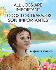 Title: All Jobs Are Important, Author: Alejandra Vinasco