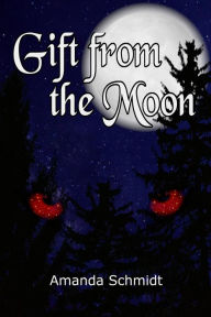 Title: Gift from the Moon, Author: Amanda Schmidt