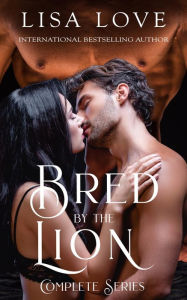 Title: Bred by the Lion: Complete Series, Author: Lisa Love