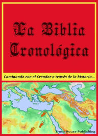 Title: La Biblia Cronológica, Author: Truth House Publishing