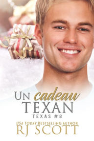 Title: Un cadeau Texan, Author: RJ Scott