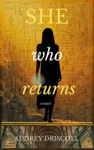 Title: She Who Returns, Author: Audrey Driscoll