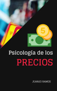 Title: Psicología de los precios, Author: Juanjo Ramos