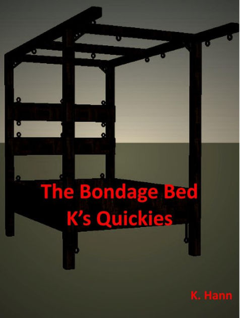 Bondage Bed K S Quickies By K Hann EBook Barnes Noble