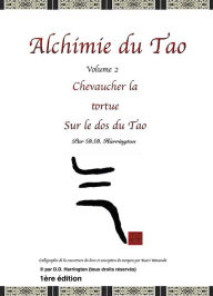 Title: Alchimie Du Tao Volume Deux, Author: D.D. Harrington