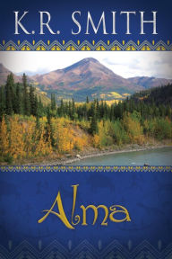 Title: Alma, Author: K.R. Smith