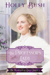 Title: The Professor's Lady, Author: Holly Bush