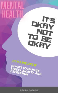 Title: It's Okay Not to Be Okay, Author: Marie Drew