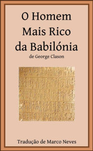Title: O Homem Mais Rico da Babilonia, Author: Marco Neves
