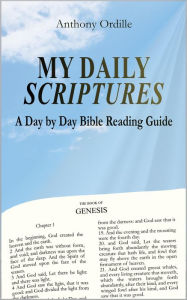 Title: My Daily Scriptures: A Day by Day Bible Reading Guide, Author: Anthony Ordille