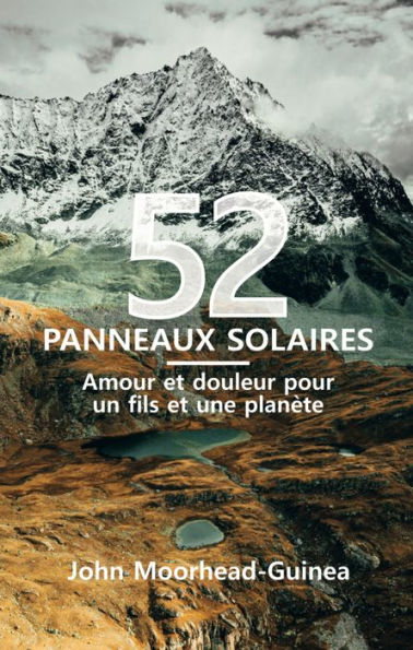 52 panneaux solaires: Amour et douleur pour un fils et une planète