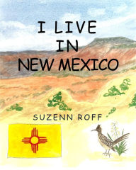 Title: I Live in New Mexico, Author: Suzenn Roff