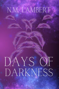Title: Days of Darkness, Author: N.M.  Lambert