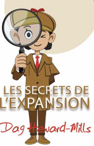 Title: Les secrets de l'expansion, Author: Dag Heward-Mills