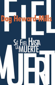 Title: Sé Fiel Hasta La Muerte, Author: Dag Heward-Mills