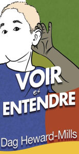 Title: Voir et entendre, Author: Dag Heward-Mills