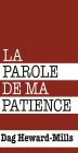 La parole de ma patience