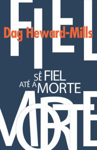 Title: Sê Fiel até a Morte, Author: Dag Heward-Mills