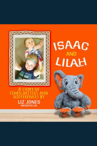 Title: Isaac and Lilah: A Story of Similarities and Differences, Author: Liz Jones