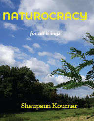 Title: Naturocracy, Author: Shaupaun Koumar