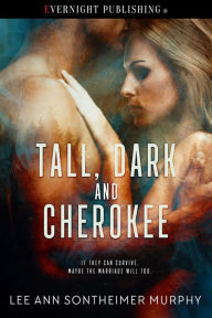 Title: Tall, Dark, and Cherokee, Author: Lee Ann Sontheimer Murphy