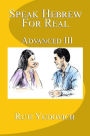 Speak Hebrew For Real Advanced III