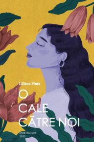 Title: O cale catre Noi, Author: Liliana Finta