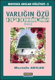 Title: Varligin Ozu Efendimiz (sas), Author: Mustafa Arslan