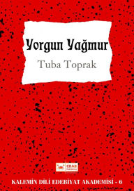 Title: Yorgun Yagmur, Author: Tuba Toprak