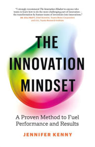 Title: The Innovation Mindset: A Proven Method to Fuel Performance and Results, Author: Jennifer Kenny