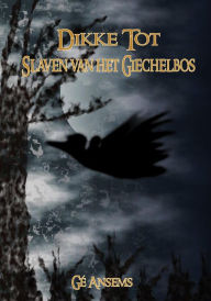 Title: Dikke Tot, Slaven van het Giechelbos, Author: Gé Ansems