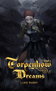 Title: Torpenhow Dreams, Level 3: Is Life a Game, and Are We but Players?, Author: Luke Parry
