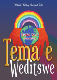 Title: Tema e Weditswe: Buka ya 1 Mophato 3, Author: Ntebaleng Tshetlo