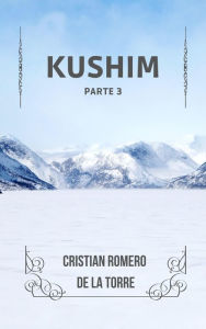 Title: Kushim: Parte 3, Author: Cristian Romero de la Torre