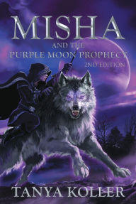 Title: Misha and the Purple Moon Prophecy, Author: Tanya Koller