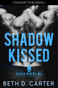 Title: Shadow Kissed, Author: Beth D. Carter