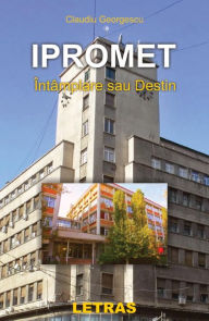 Title: Ipromet: Intamplare sau Destin, Author: Claudiu Georgescu