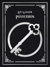 Title: Possession, Author: Kit Walker
