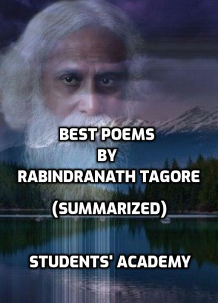 Best Poems by Rabindranath Tagore (Summarized)