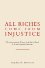 All Riches Come From Injustice: The Anti-mammon Witness of the Early Church & Its Anti-capitalist Relevance