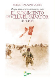 Title: El surgimiento de Villa El Salvador (1971-1983), Author: Robert Salazar Quispe