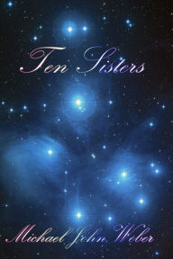 Title: Ten Sisters, Author: Michael John Weber