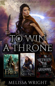 Title: To Win a Throne (Epic Fantasy Box Set), Author: Melissa Wright