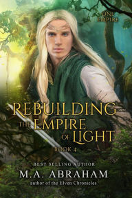 Title: Rebuilding the Empire of Light, Author: M.A. Abraham