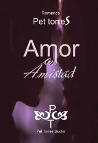 Title: Amor o amistad, Author: Pet Torres