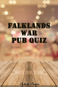 Title: Falklands War Pub Quiz (History Pub Quizzes, #8), Author: Celeste Parker
