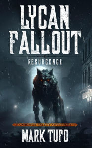 Title: Lycan Fallout 6: Resurgence, Author: Mark Tufo