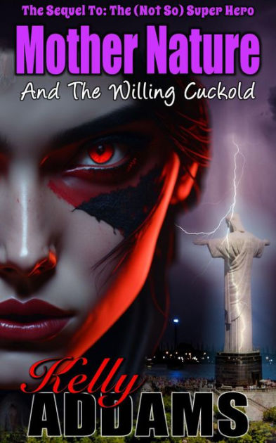 Mother Nature And The Willing Cuckold By Kelly Addams Ebook Barnes Noble