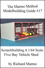 Title: Scratchbuilding A 1/64 Scale Five Bay Vehicle Shed, Author: Richard Marmo