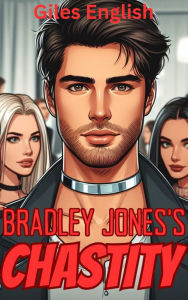 Title: Bradley Jones's Chastity, Author: Giles English